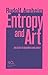 Entropy and Art: An Essay on Disorder and Order