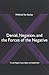 Denial, Negation, and the Forces of the Negative: Freud, Hegel, Lacan, Spitz, and Sophocles (Hegelian Studies (Dis))