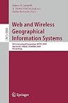 Web and Wireless Geographical Information Systems: 9th International Symposium, W2GIS 2009, Maynooth, Ireland, December 7-8, 2009. Proceedings (Lecture Notes in Computer Science, 5886) Web and Wireless Geographical Information Systems: 9th International Symposium, W2GIS 2009, Maynooth, Ireland, December 7-8, 2009. Proceedings (Lecture Notes in Computer Science, 5886)