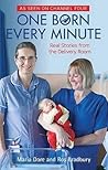 One Born Every Minute. by Maria Dore and Ros Bradbury by Maria Dore
