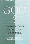 God?: A Debate between a Christian and an Atheist