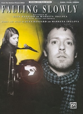 Falling Slowly (from the motion picture Once): Piano/Vocal/Chords, Sheet (Original Sheet Music Edition)