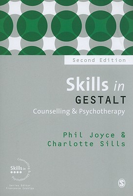 Skills in Gestalt Counselling & Psychotherapy (Skills in Counselling & Psychotherapy Series)