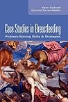 Case Studies in Breastfeeding: Problem-Solving Skills and Strategies