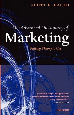 The Advanced Dictionary of Marketing: Putting Theory to Use (Paperback)