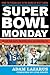 Super Bowl Monday by Adam    Lazarus