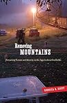 Removing Mountains: Extracting Nature and Identity in the Appalachian Coalfields (A Quadrant Book)