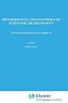 Determinants and Controls of Scientific Development (Theory and Decision Library, 10)