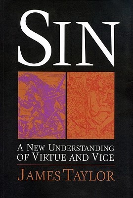 Sin: A New Understanding of Virtue and Vice (Paperback)
