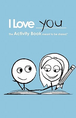 I Love You: The Activity Book Meant To Be Shared (Paperback)