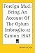 Foreign Mud: Being An Account Of The Opium Imbroglio at Canton 1947
