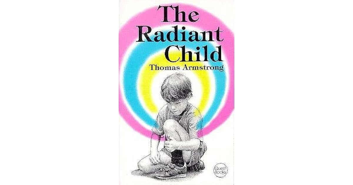 The Radiant Child by Thomas Armstrong