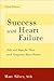 Success With Heart Failure: Help and Hope for Those with Congestive Heart Failure