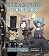Steampunk Softies: Scientifically-Minded Dolls from a Past That Never Was
