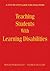 Teaching Students With Learning Disabilities: A Step-by-Step Guide for Educators