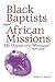 Black Baptists and African ...