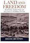 Land and Freedom: Rural Society, Popular Protest, and Party Politics in Antebellum New York