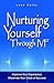 Nurturing Yourself Through IVF: Improve Your Experience, Maximize Your Odds of Success