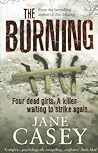 The Burning by Jane Casey The Burning by Jane Casey