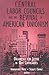 Central Labor Councils and the Revival of American Unionism by Immanuel Ness