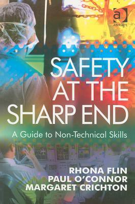 Safety at the Sharp End: A Guide to Non-Technical Skills