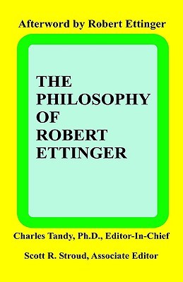 The Philosophy of Robert Ettinger (Hardcover)