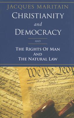 Christianity and Democracy and the Rights of Man and Natural Law (Paperback)