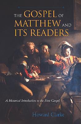 The Gospel of Matthew and Its Readers: A Historical Introduction to the First Gospel (Paperback)