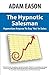 The Hypnotic Salesman: How ...