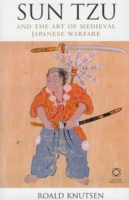 Sun Tzu And the Art of Medieval Japanese Warfare (Hardcover)