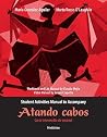 Atando cabos / Shipping News Student Activities Manual: Curso intermedio de espanol Atando cabos / Shipping News Student Activities Manual: Curso intermedio de espanol
