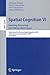 Spatial Cognition VI. Learning, Reasoning, and Talking about Space: International Conference Spatial Cognition 2008, Freiburg, Germany, September ... (Lecture Notes in Computer Science)