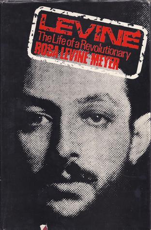 Levine: The Life Of A Revolutionary