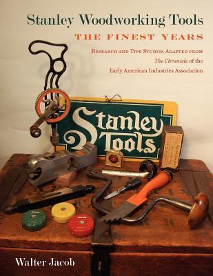 Stanley Woodworking Tools: The Finest Years (Paperback)