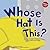Whose Hat Is This?: A Look at Hats Workers Wear - Hard, Tall, and Shiny (Whose Is It?: Community Workers)