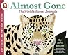 Almost Gone: The World's Rarest Animals – A Beautifully Illustrated Science Book About Endangered Species for Kids (Ages 4-8) (Let's-Read-and-Find-Out Science 2)
