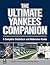 The Ultimate Yankees Companion: A Complete Statistical and Reference Guide