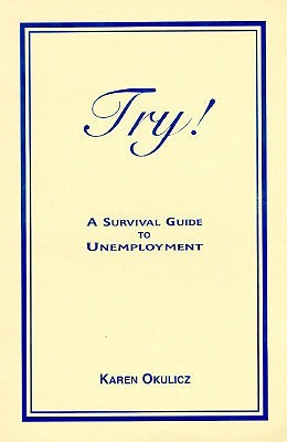Try! A Survival Guide to Unemployment (Paperback)