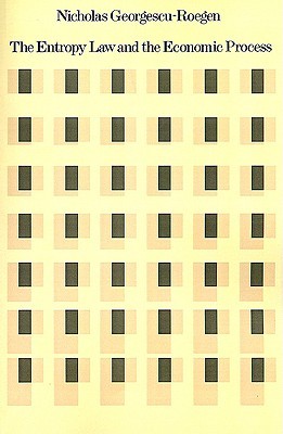 The Entropy Law and the Economic Process (Paperback)