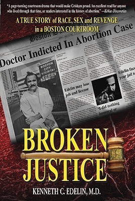 Broken Justice: A True Story of Race, Sex and Revenge in a Boston Courtroom (Paperback)