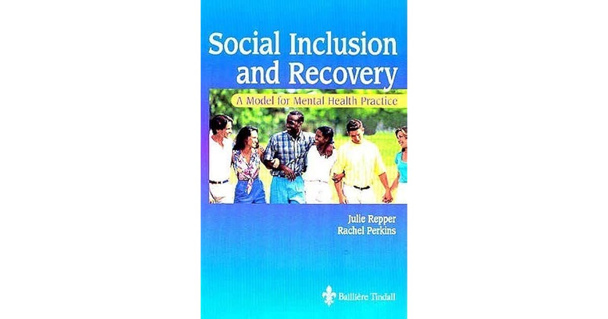 Social Inclusion and Recovery A Model for Mental Health Practice by