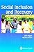 Social Inclusion and Recovery by Julie Repper
