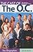 The Cast of the O.C.: The Stories Behind the Faces (Star Biographies)