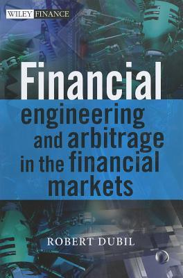 Financial Engineering and Arbitrage in the Financial Markets (The Wiley Finance Series)