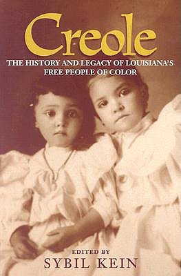 Creole: The History and Legacy of Louisiana's Free People of Color (Paperback)