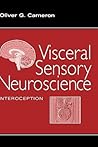 Visceral Sensory Neuroscience: Interoception