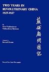 Two Years in Revolutionary China, 1925-1927 (Harvard East Asian Monographs, 40) Two Years in Revolutionary China, 1925-1927 (Harvard East Asian Monographs, 40)
