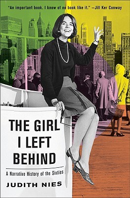 The Girl I Left Behind: A Narrative History of the Sixties (Hardcover)