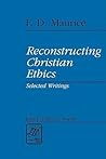 Reconstructing Christian Ethics: Selected Writings (Library of Theological Ethics)