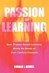 Passion for Learning: How Project-Based Learning Meets the Needs of 21st Century Students